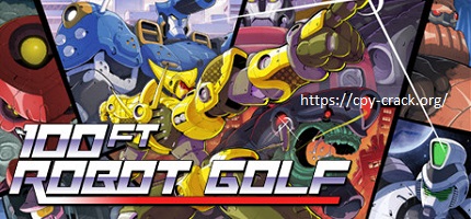 100ft Robot Golf Cpy Crack + Torrent Free Download 